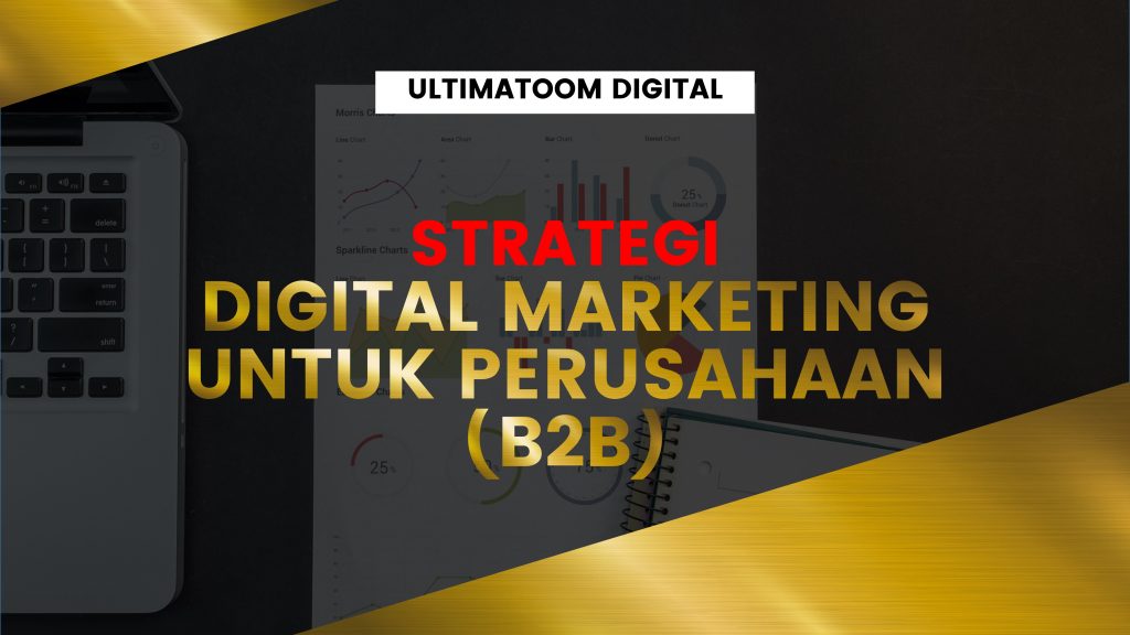 STRATEGI DIGITAL MARKETING UNTUK B2B