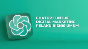 ChatGPT untuk Digital Marketing Pelaku Bisnis UMKM
